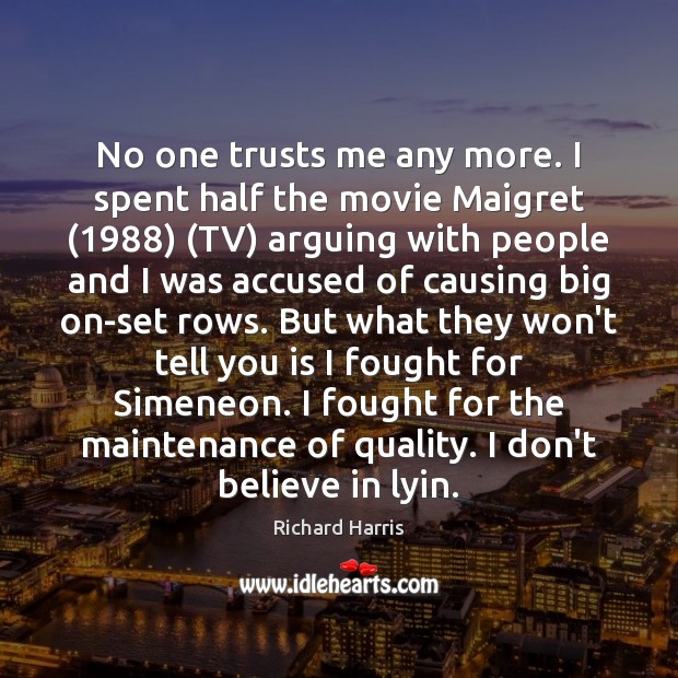 No one trusts me any more. I spent half the movie Maigret (1988) ( Image