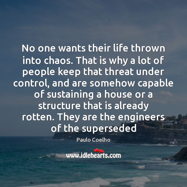 No one wants their life thrown into chaos. That is why a Image