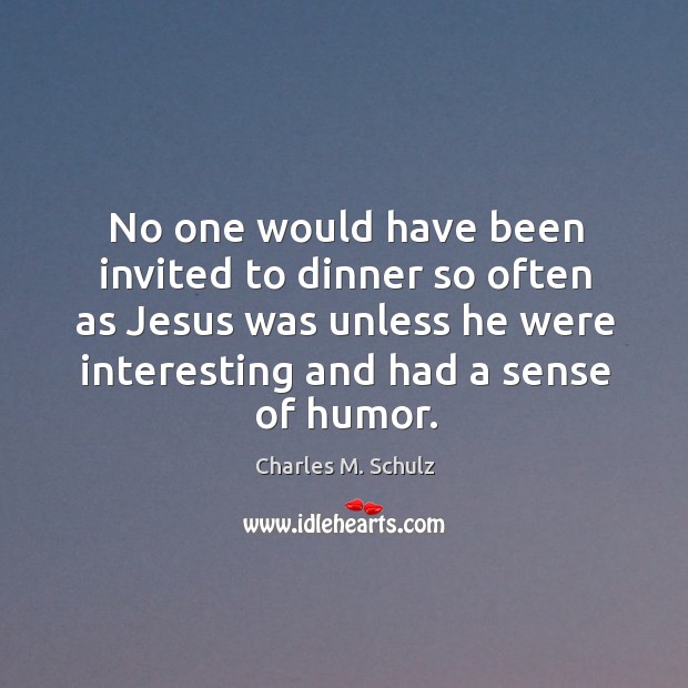 No one would have been invited to dinner so often as Jesus Image