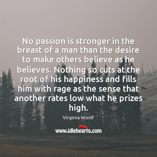 No passion is stronger in the breast of a man than the Image