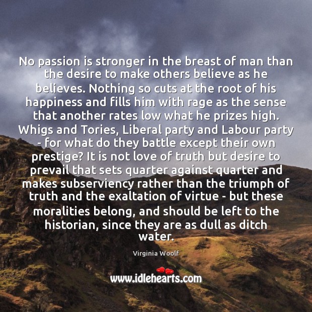 No passion is stronger in the breast of man than the desire Image