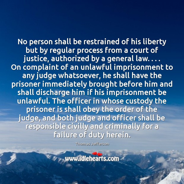 No person shall be restrained of his liberty but by regular process Image