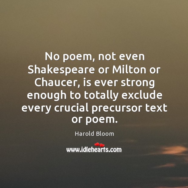 No poem, not even shakespeare or milton or chaucer Image