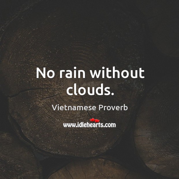 No rain without clouds. Vietnamese Proverbs Image