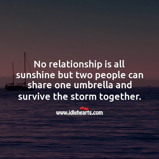No relationship is all sunshine Relationship Quotes Image