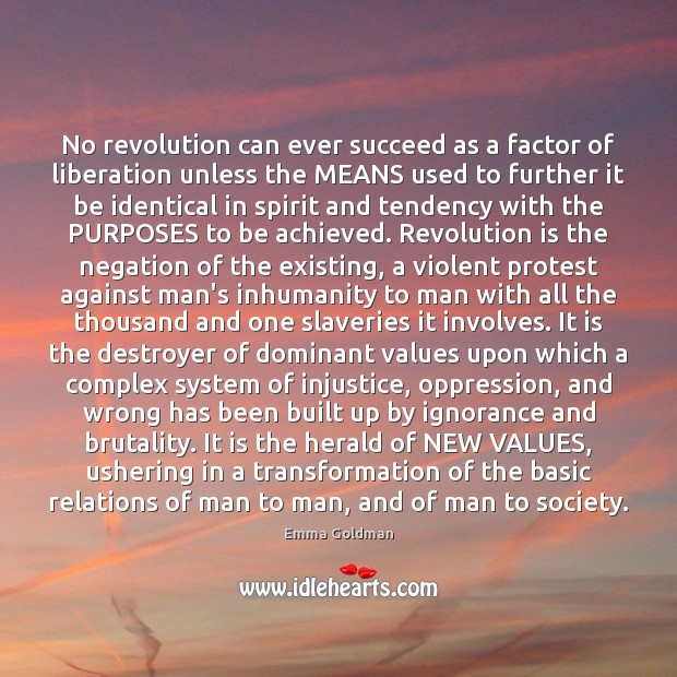 No revolution can ever succeed as a factor of liberation unless the Emma Goldman Picture Quote