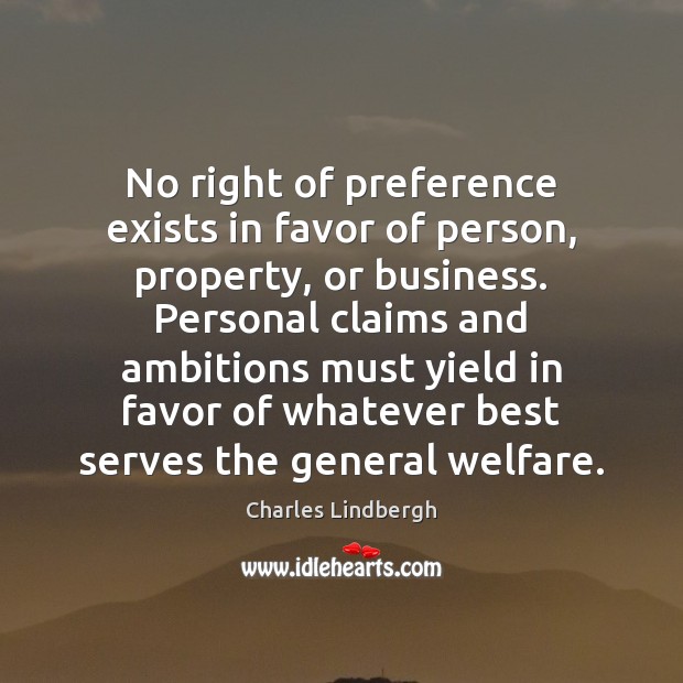 No right of preference exists in favor of person, property, or business. 