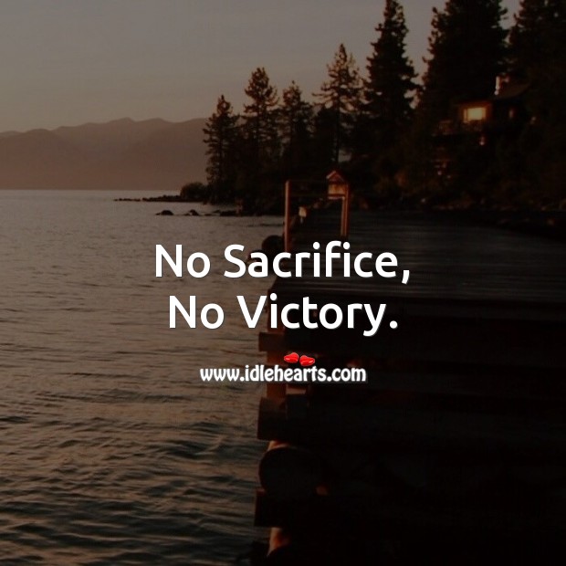 No Sacrifice, No Victory. Victory Quotes Image