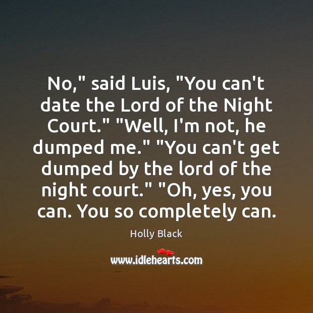 No,” said Luis, “You can’t date the Lord of the Night Court.” “ Image