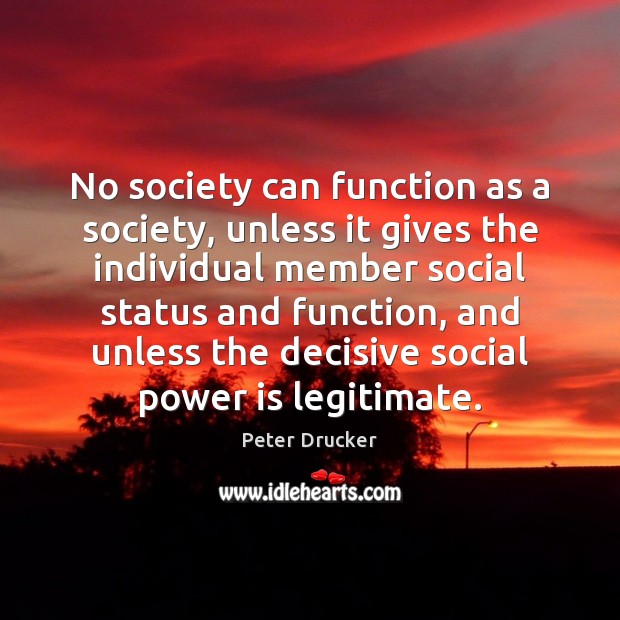 No society can function as a society, unless it gives the individual Image