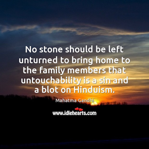 No stone should be left unturned to bring home to the family Image