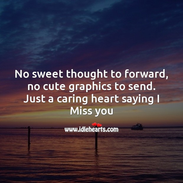 No sweet thought to forward Miss You Quotes Image