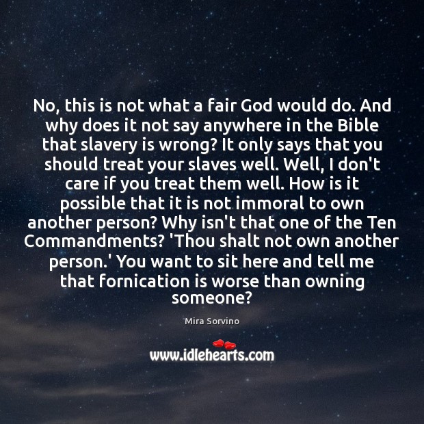 No, this is not what a fair God would do. And why Mira Sorvino Picture Quote