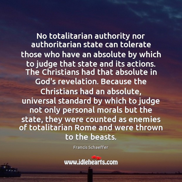 No totalitarian authority nor authoritarian state can tolerate those who have an Image