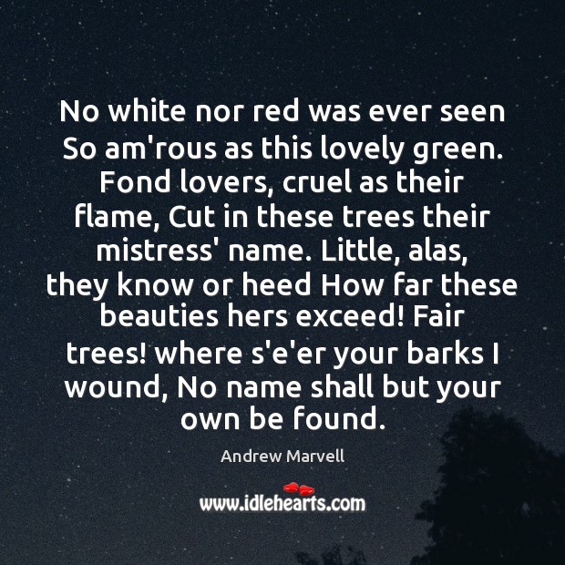 No white nor red was ever seen So am’rous as this lovely Andrew Marvell Picture Quote