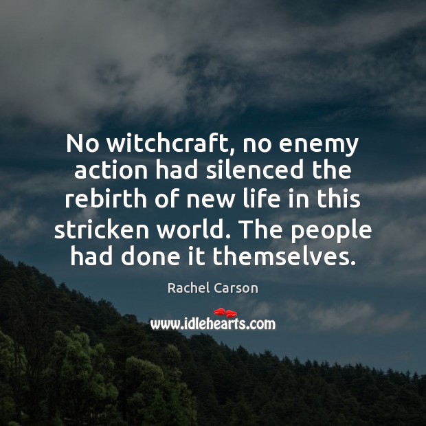 No witchcraft, no enemy action had silenced the rebirth of new life Image