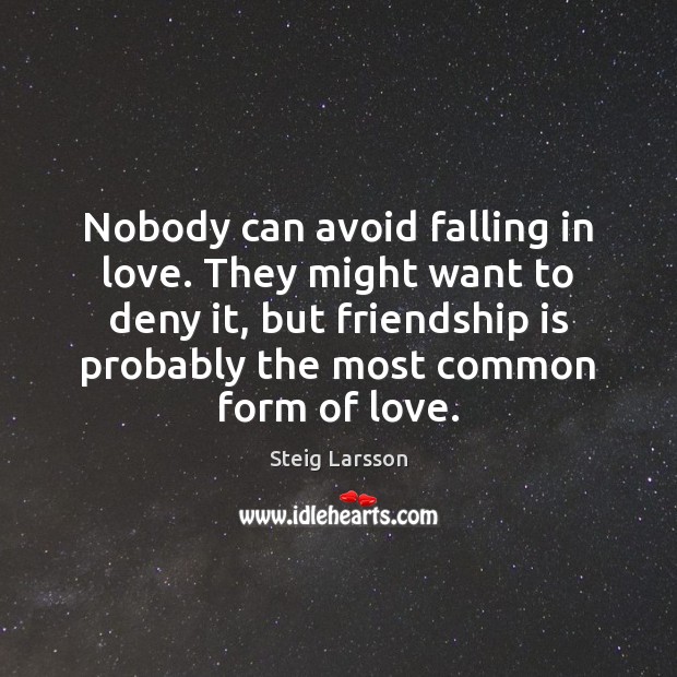Nobody can avoid falling in love. They might want to deny it, Falling in Love Quotes Image