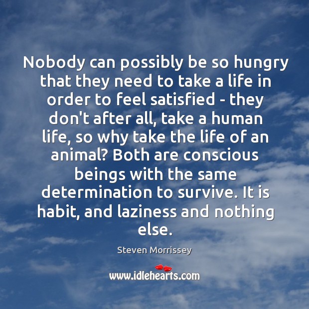 Nobody can possibly be so hungry that they need to take a Determination Quotes Image
