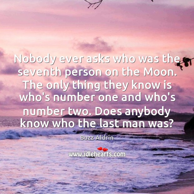 Nobody ever asks who was the seventh person on the Moon. The Image