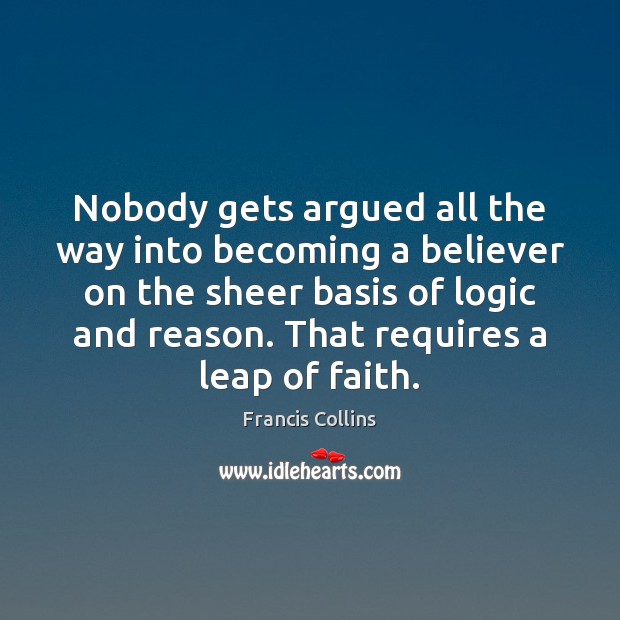 Nobody gets argued all the way into becoming a believer on the Image