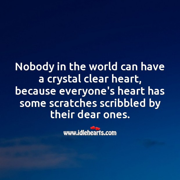 Nobody in the world can have a crystal clear heart Image
