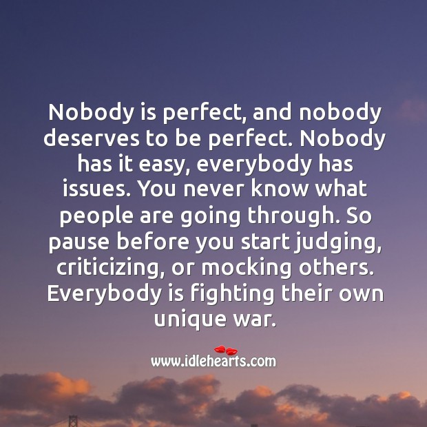 Nobody is perfect, and nobody deserves to be perfect. People Quotes Image