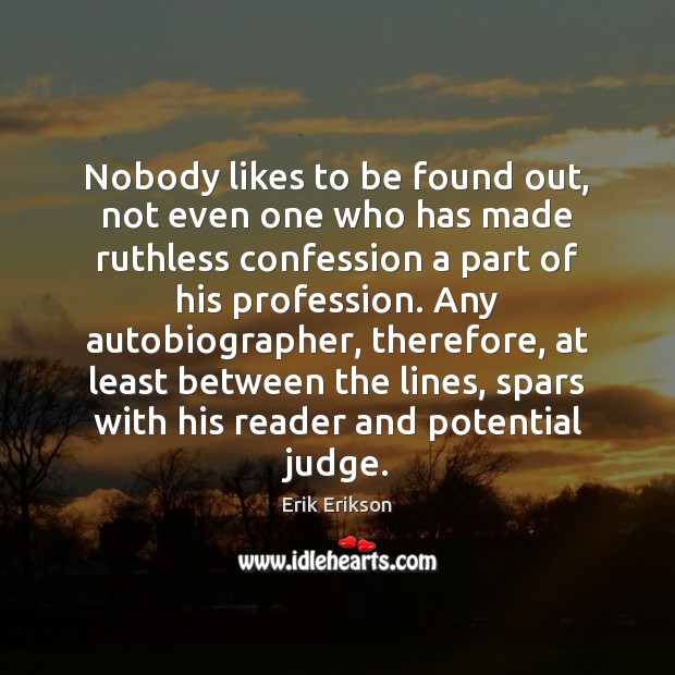 Nobody likes to be found out, not even one who has made Image