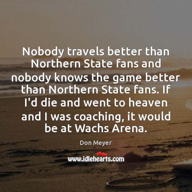 Nobody travels better than Northern State fans and nobody knows the game Image