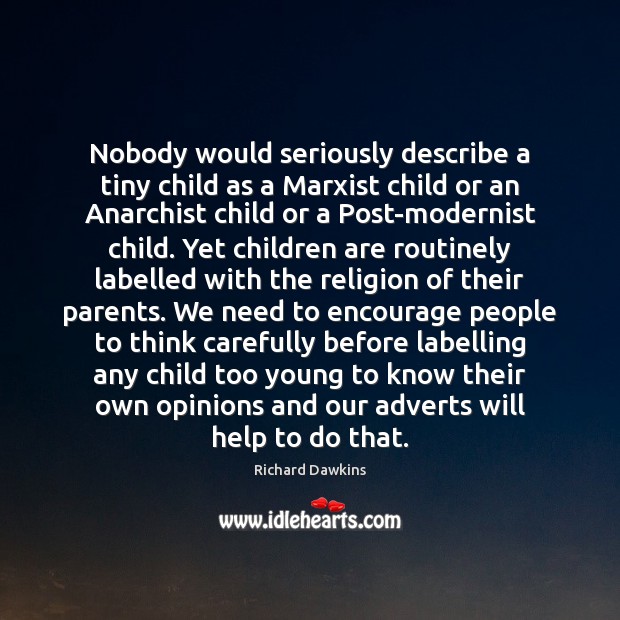 Nobody would seriously describe a tiny child as a Marxist child or Children Quotes Image