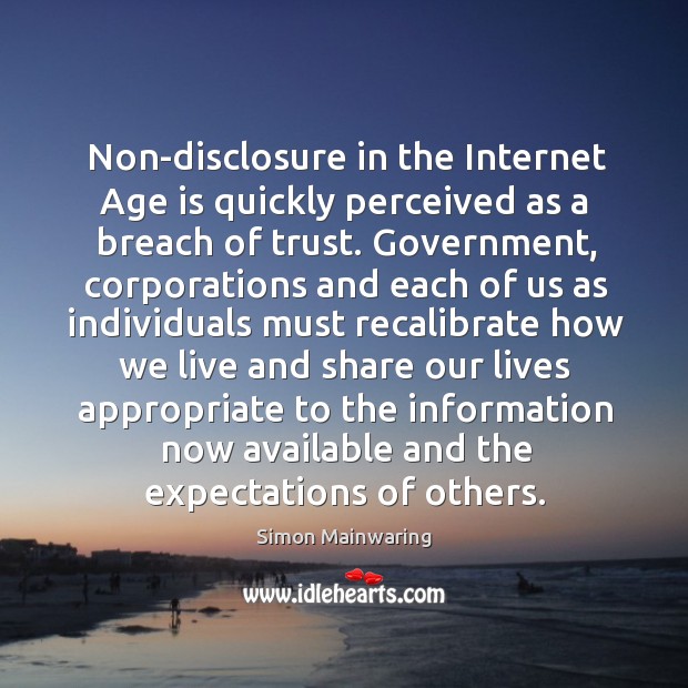 Non-disclosure in the Internet Age is quickly perceived as a breach of Image