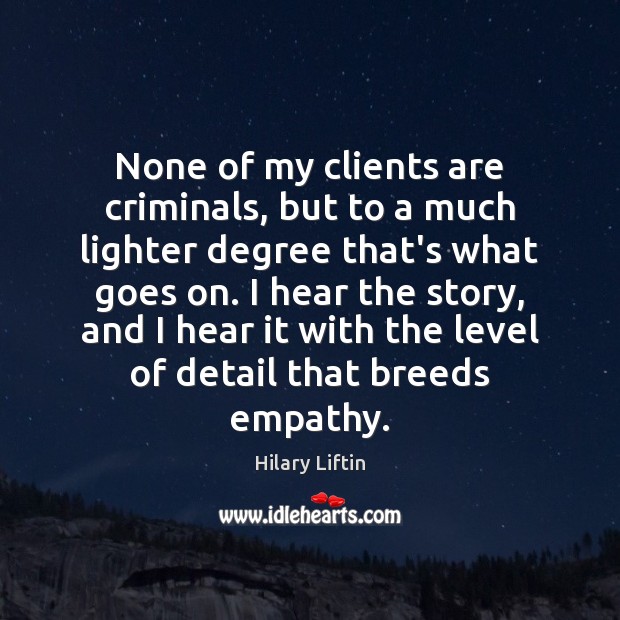 None of my clients are criminals, but to a much lighter degree Image