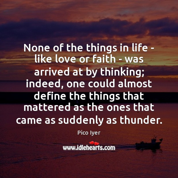 None of the things in life – like love or faith – Image