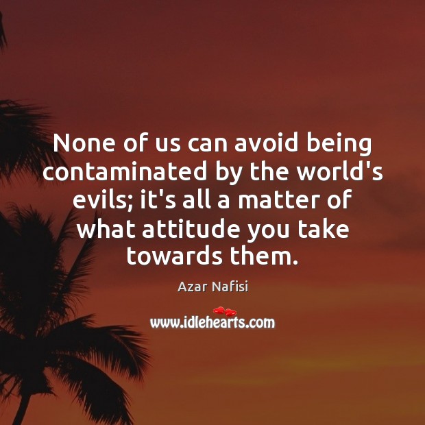 None of us can avoid being contaminated by the world’s evils; it’s Image