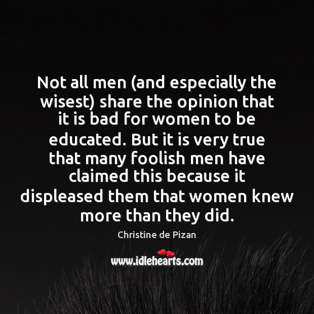 Not all men (and especially the wisest) share the opinion that it Image