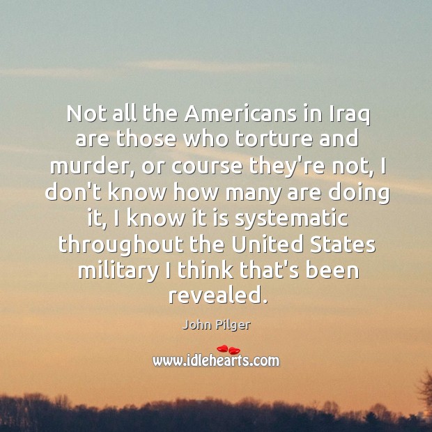 Not all the Americans in Iraq are those who torture and murder, Image