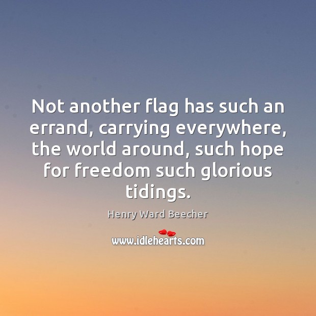 Not another flag has such an errand, carrying everywhere, the world around, Image