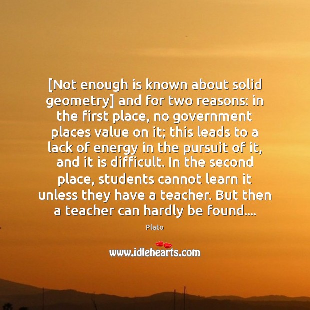 [Not enough is known about solid geometry] and for two reasons: in Student Quotes Image