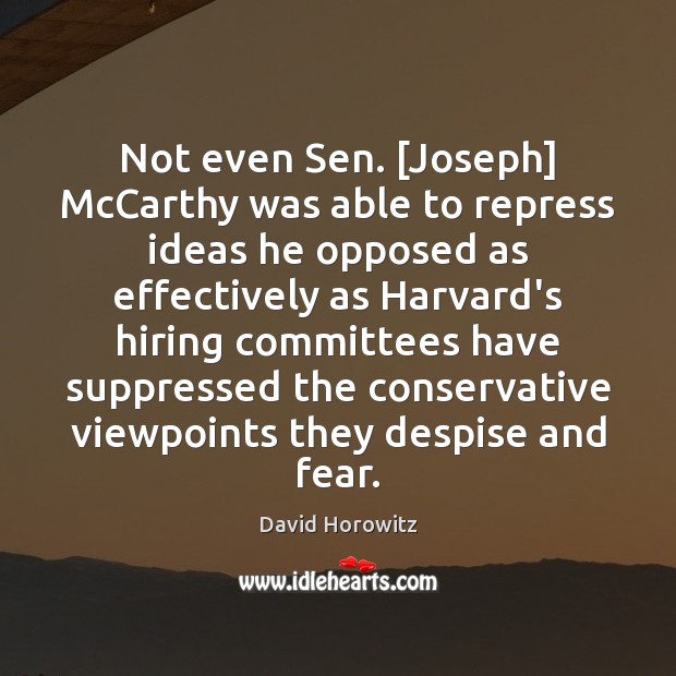 Not even Sen. [Joseph] McCarthy was able to repress ideas he opposed Image
