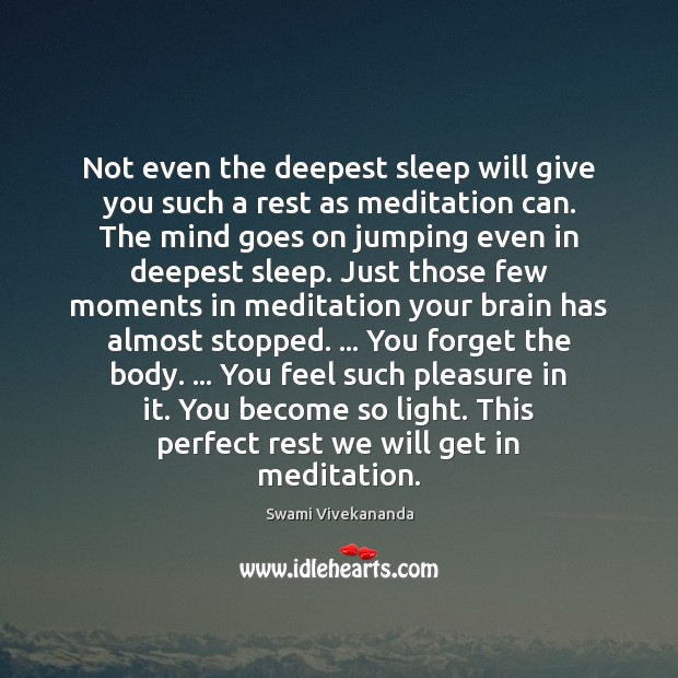 Not even the deepest sleep will give you such a rest as Swami Vivekananda Picture Quote