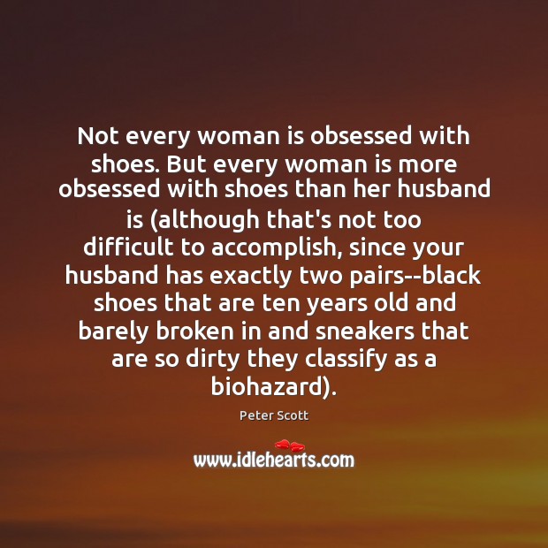 Not every woman is obsessed with shoes. But every woman is more Image
