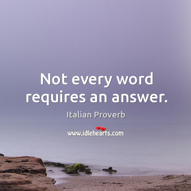 Not every word requires an answer. Image