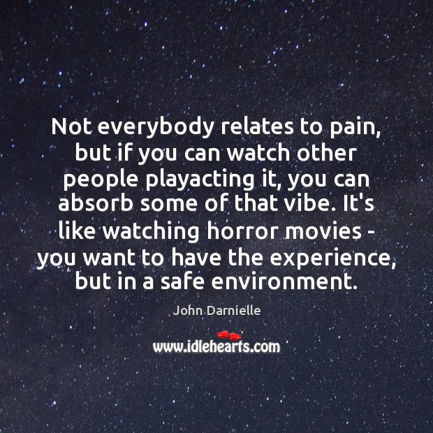 Not everybody relates to pain, but if you can watch other people John Darnielle Picture Quote