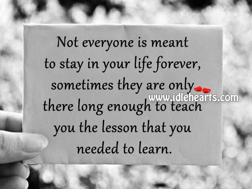 Not everyone is meant to stay in your life forever Image
