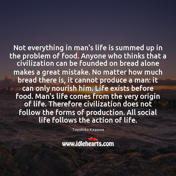 Not everything in man’s life is summed up in the problem of Alone Quotes Image