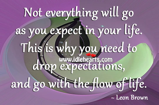 Not everything will go as you expect in your life. Image