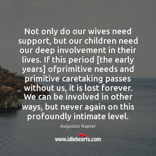 Not only do our wives need support, but our children need our Image