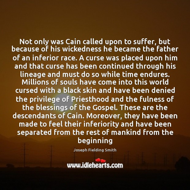 Not only was Cain called upon to suffer, but because of his Blessings Quotes Image