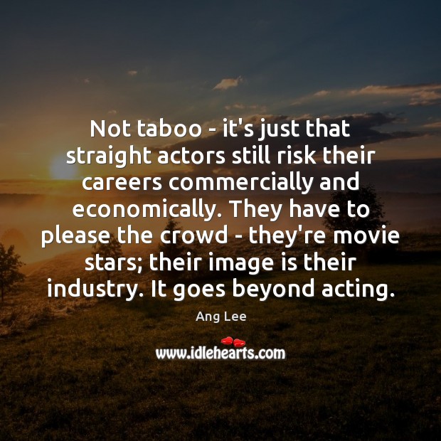 Not taboo – it’s just that straight actors still risk their careers Image