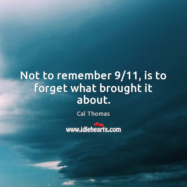 Not to remember 9/11, is to forget what brought it about. Image