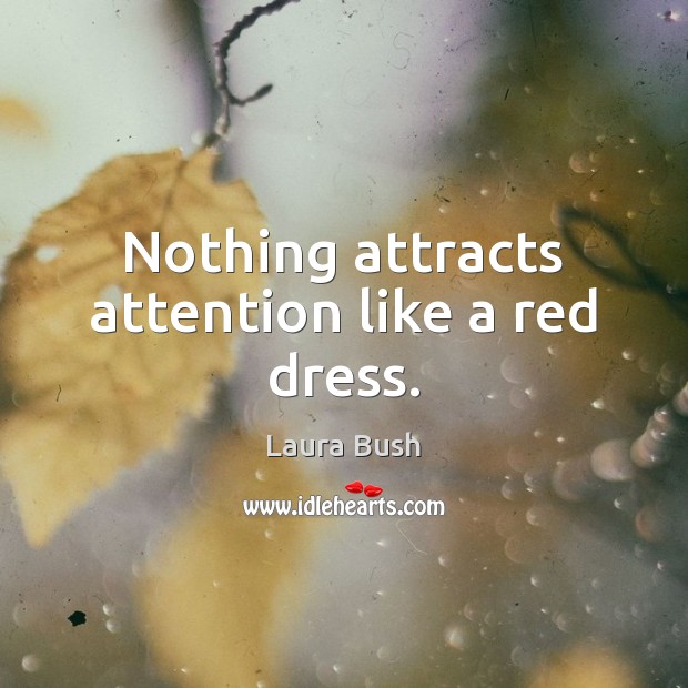 Nothing attracts attention like a red dress. Image